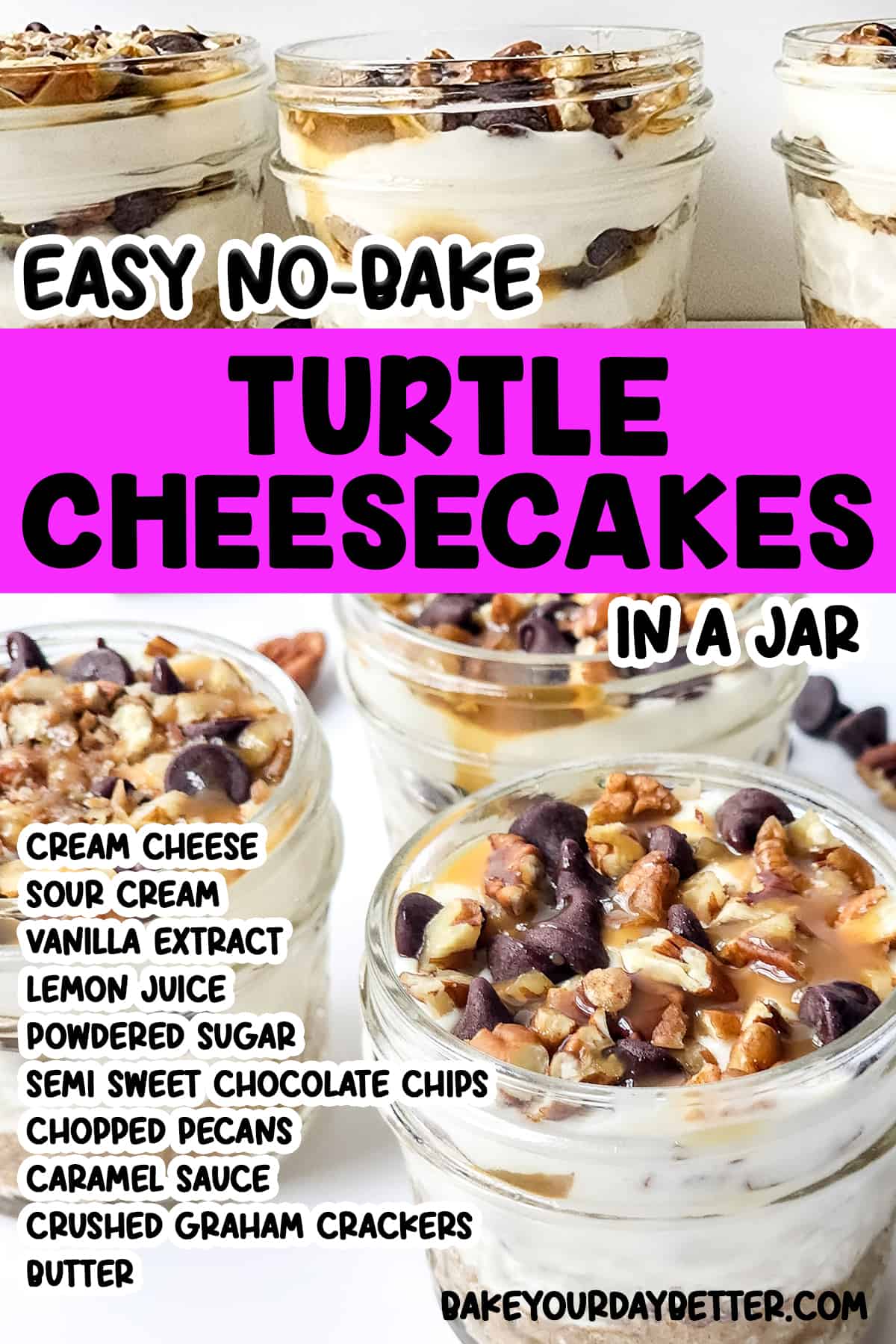 easy no-bake turtle cheesecakes in a jar ingredient list overlay on picture of finished jars