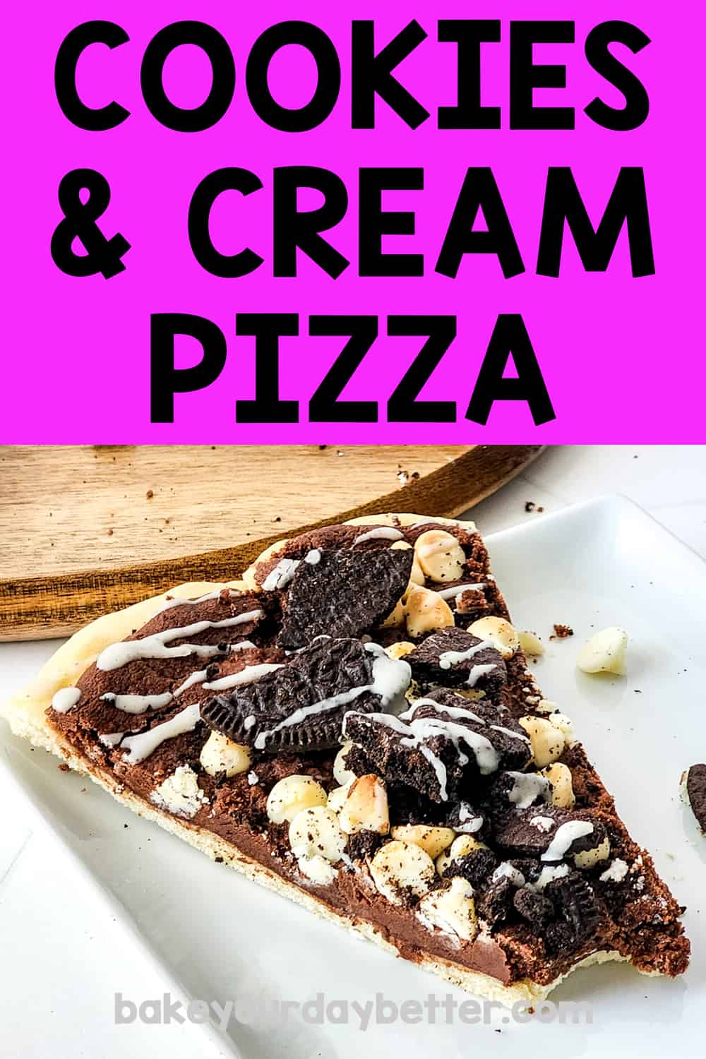 oreo dessert pizza with text overlay that says: cookies and cream pizza