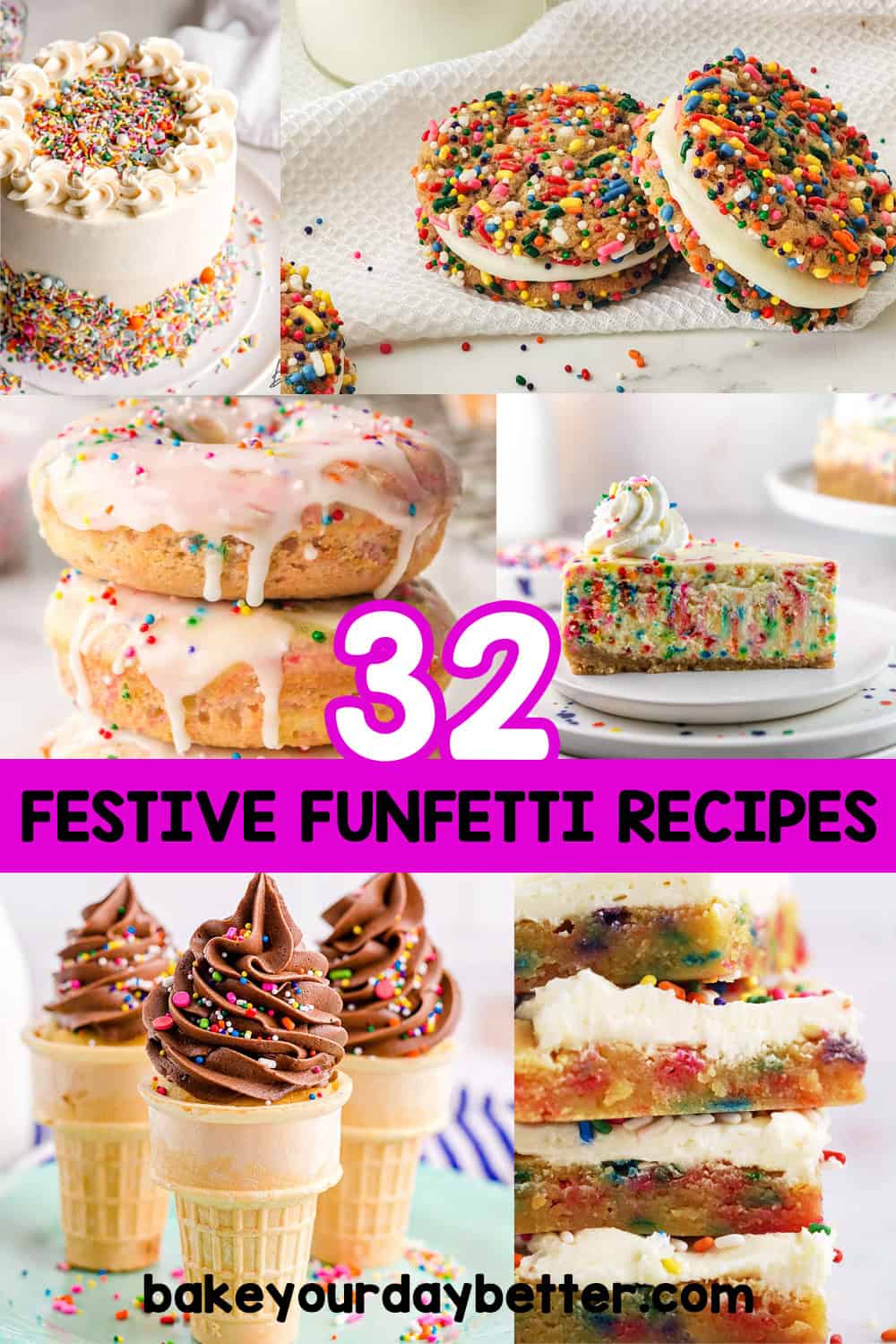 pictures of funfetti desserts with text overlay that says: 32 festive funfetti recipes