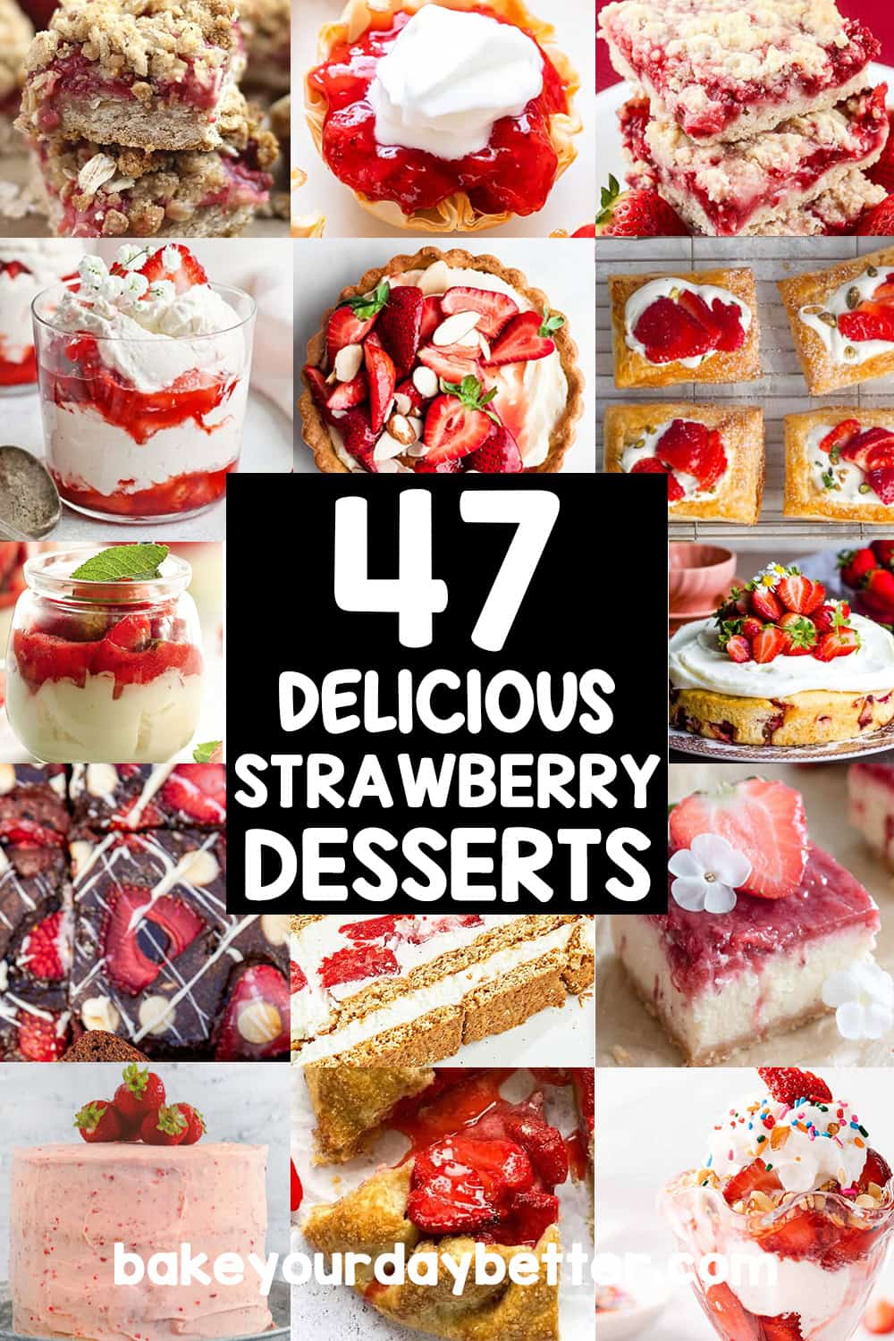 pictures of strawberry desserts with text overlay that says: 47 delicious strawberry desserts