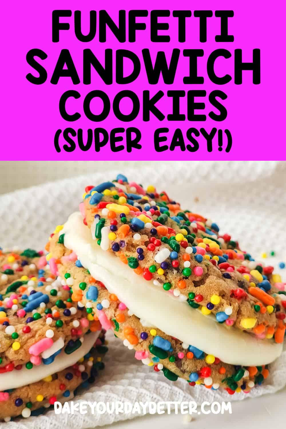 picture of funfetti sandwich cookies with text overlay that says: funfetti sandwich cookies (super easy!)