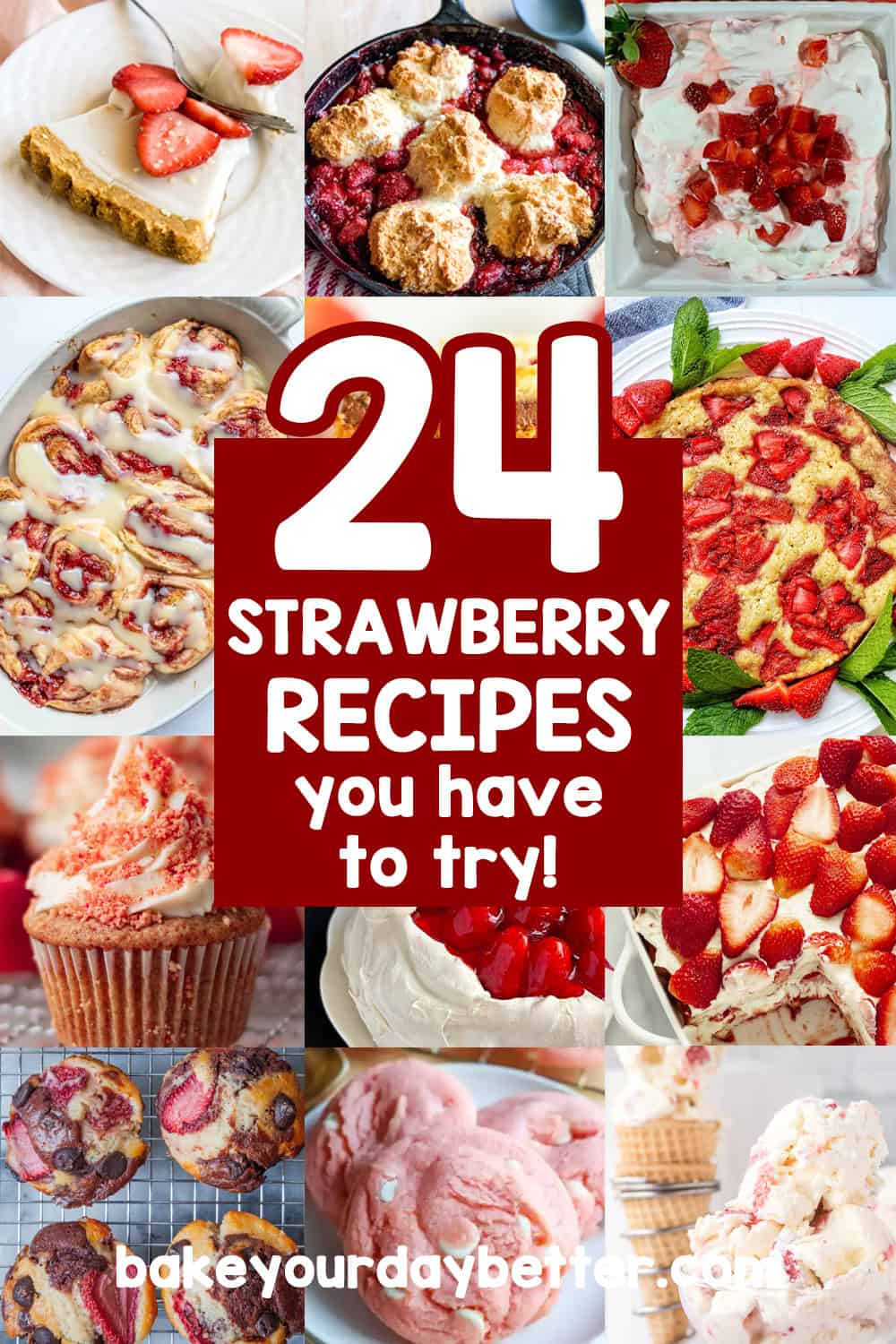 pictures of strawberry desserts with text overlay that says: 24 strawberry recipes you have to try