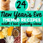 24 new year's eve themed recipes adult and kid-friendly ideas