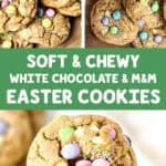 soft and chewy white chocolate mms easter cookies