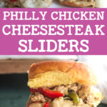 philly chicken cheesesteak sliders