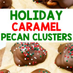 holiday caramel pecan clusters